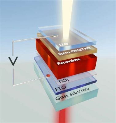 Vanadinoxid: Eine Wunderwaffe für Hochleistungsbatterien und innovative Solarzellen?